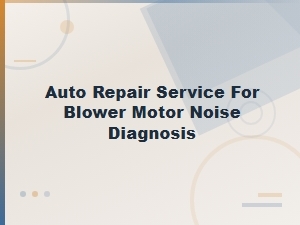 Blower Motor Noise Diagnosis: Common Causes